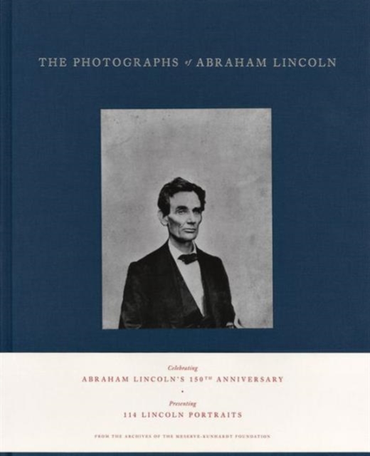 The Photographs of Abraham Lincoln, Hardback Book