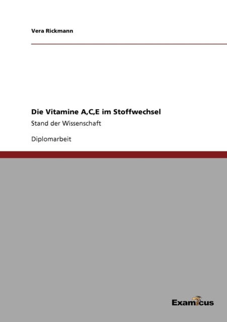 Die Vitamine A, C, E im Stoffwechsel : Stand der Wissenschaft, Paperback / softback Book