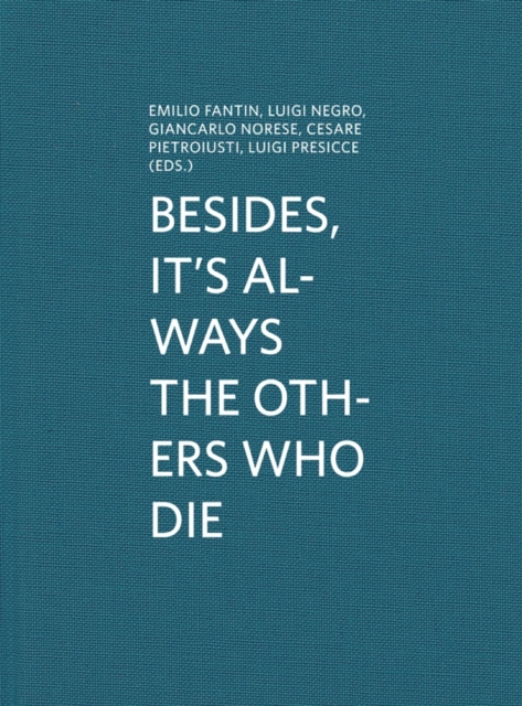 Besides, it's Always the Others Who Die, Hardback Book