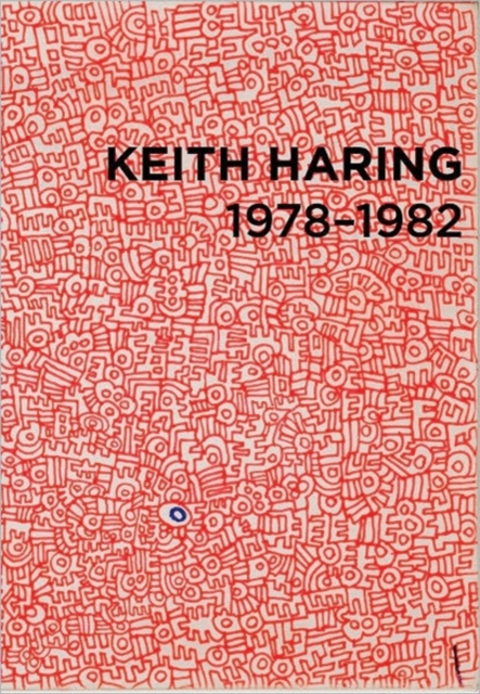 Keith Haring : 1978 - 1982, Paperback / softback Book