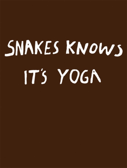 Natalie Djurberg & Hans Berg : Snakes Knows it's Yoga, Hardback Book