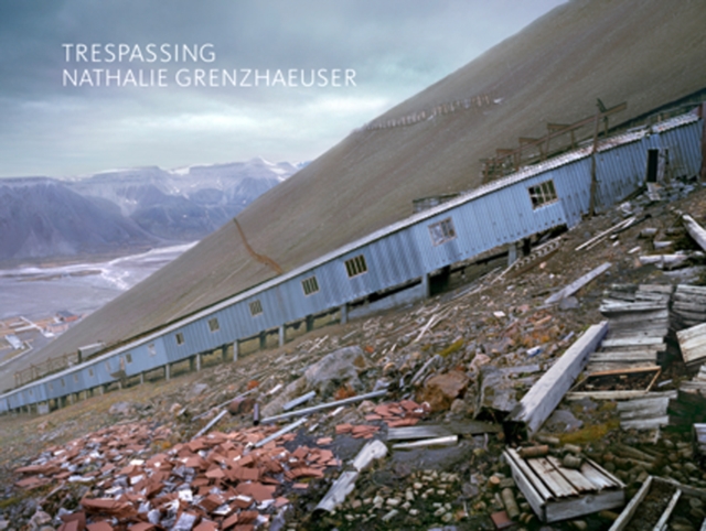 Nathalie Grenzhaeuser : Trespassing, Hardback Book