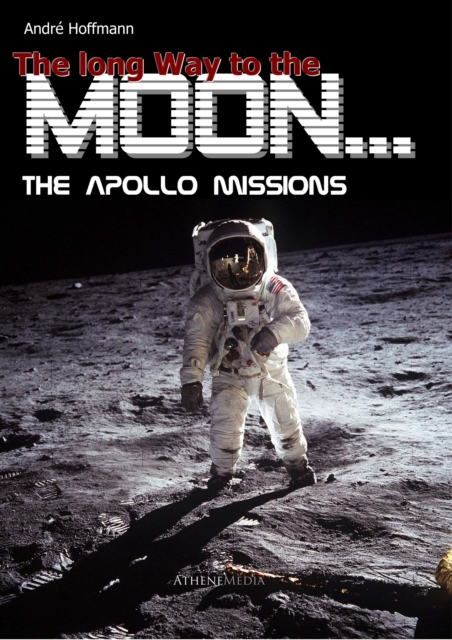 The long Way to the Moon : The Apollo Missions, EPUB eBook