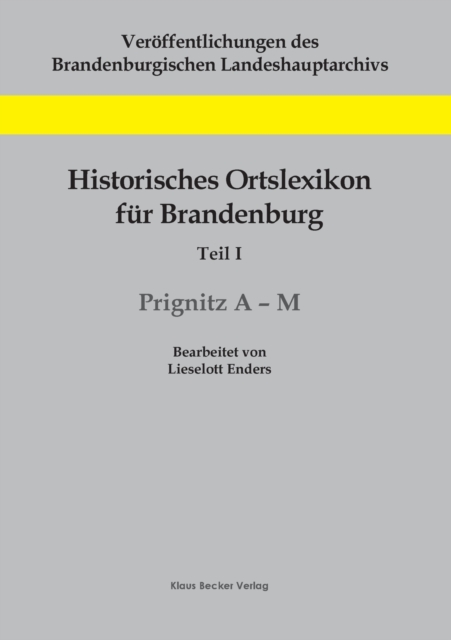 Historisches Ortslexikon fur Brandenburg, Teil I, Prignitz A-M, Paperback / softback Book