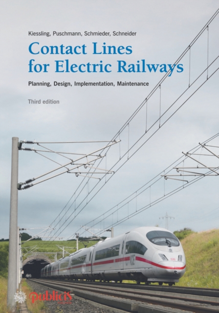 Contact Lines for Electric Railways : Planning, Design, Implementation, Maintenance, Hardback Book