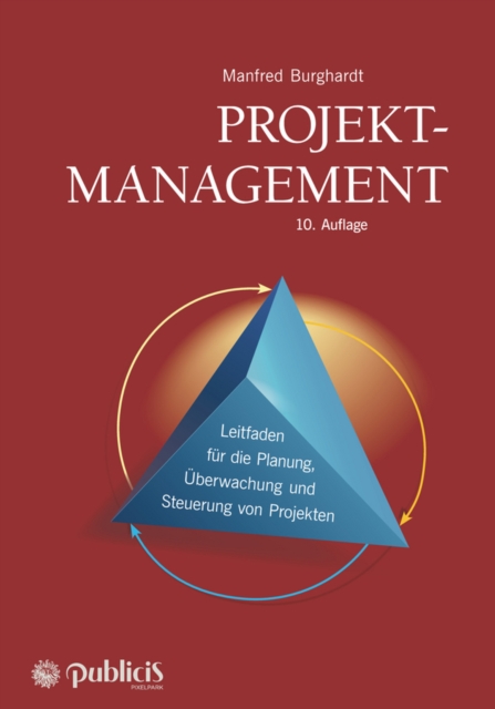 Projektmanagement : Leitfaden fur die Planung, Uberwachung und Steuerung von Projekten, Hardback Book