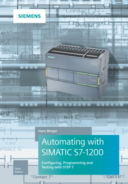 Automating with SIMATIC S7-1200 : Configuring, Programming and Testing with STEP 7 Basic, PDF eBook