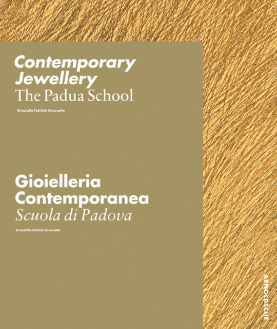 Padua School : Modern Jewellery from Three Generations of Goldsmiths, Hardback Book