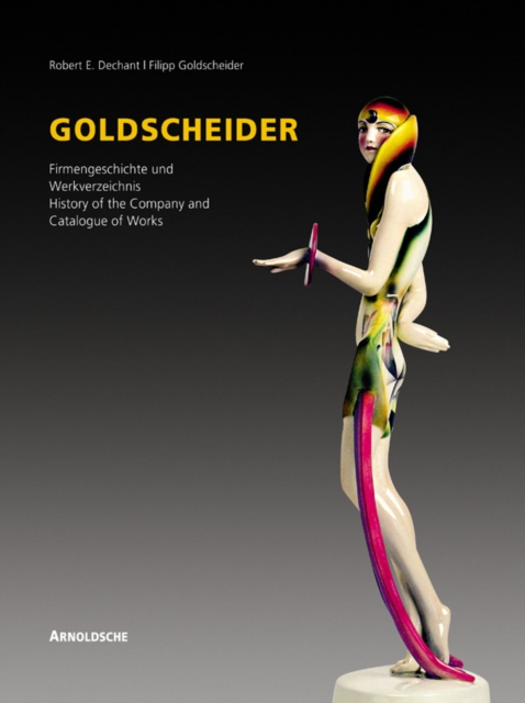 Goldscheider : History of the Company and Works Catalogue, Hardback Book