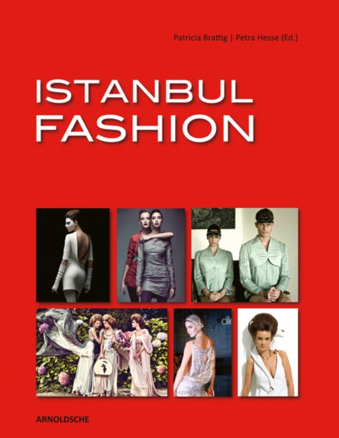 Istanbul Fashion : A City and Its Fashion Makers, Hardback Book