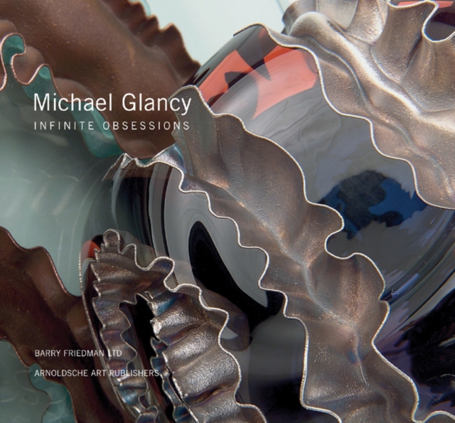 Michael Glancy : Infinite Obsessions, Hardback Book