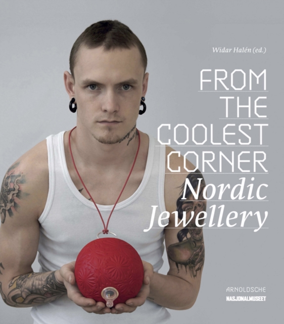 From the Coolest Corner : Nordic Jewellery, Hardback Book