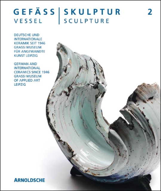 Vessel | Sculpture 2 : German and International Ceramics Since 1946, Hardback Book