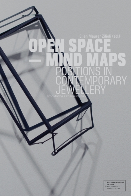Open Space - Mind Maps : Positions in Contemporary Jewellery, Hardback Book