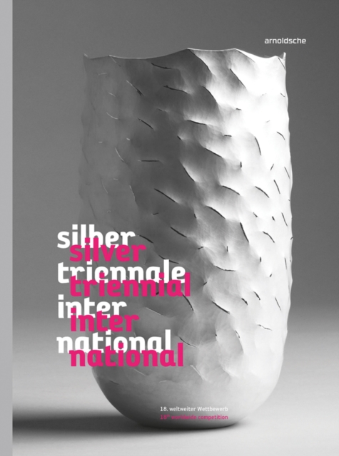 Silver Triennial International : 18th Worldwide Competition, Hardback Book