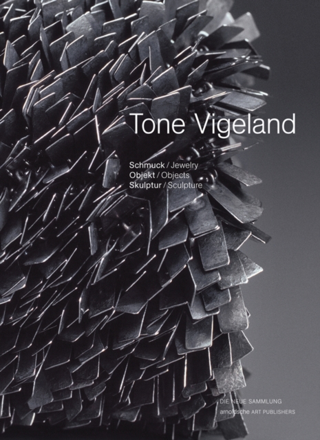 Tone Vigeland : Jewelry, Objects, Sculpture, Hardback Book