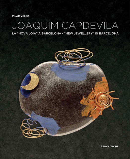 Joaquim Capdevila : New Jewellery in Barcelona, Hardback Book