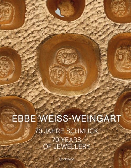 Ebbe Weiss-Weingart : 70 Years of Jewellery, Hardback Book