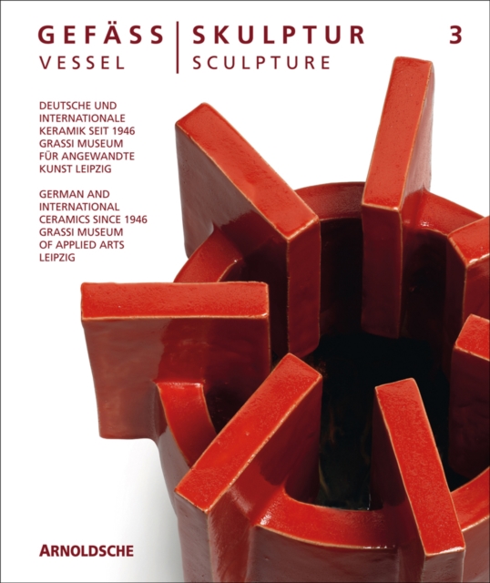 Vessel/Sculpture 3 : German and International Ceramics since 1946, Hardback Book