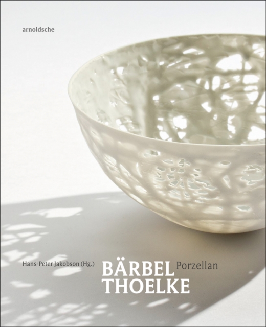 Barbel Thoelke : Porzellan, Hardback Book