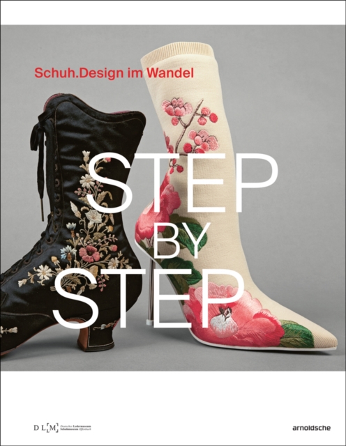 Step By Step : Schuhdesign im Wandel (Shoe Design through the Ages), Paperback / softback Book