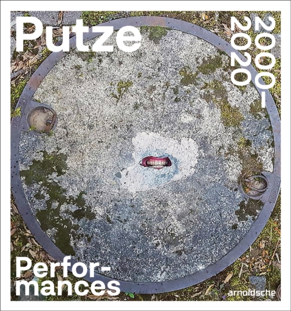 Thomas Putze : Performances 2000–2020, Paperback / softback Book