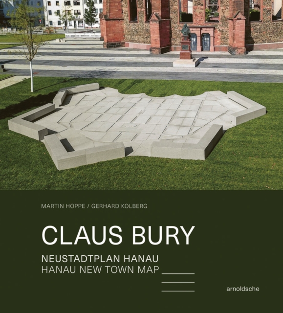 Claus Bury : Hanau New Town Map, Hardback Book