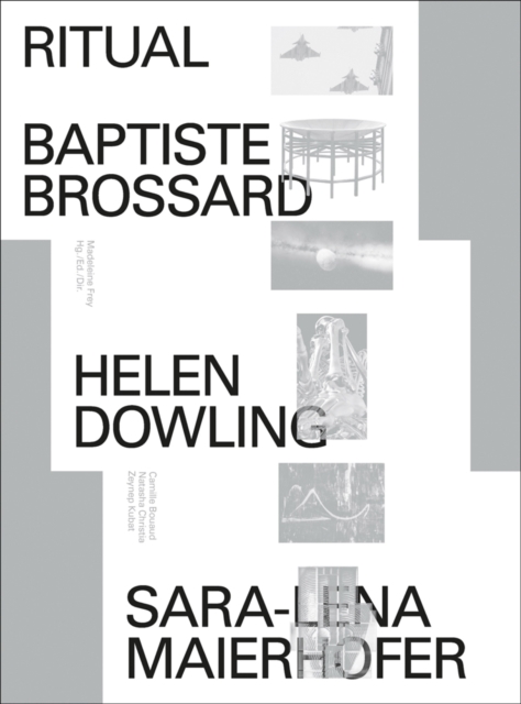 Ritual : Baptiste Brossard, Helen Dowling, Sara-Lena Maierhofer, Paperback / softback Book