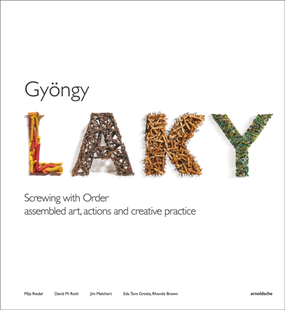 Gyoengy Laky : Screwing with Order, Hardback Book