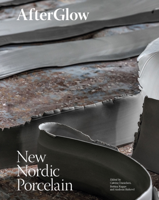 AfterGlow : New Nordic Porcelain, Hardback Book