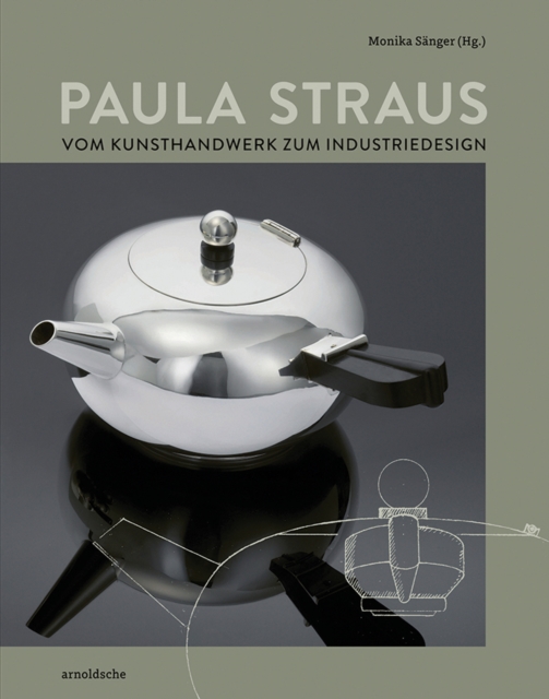 Paula Straus : Vom Kunsthandwerk zum Industriedesign, Hardback Book