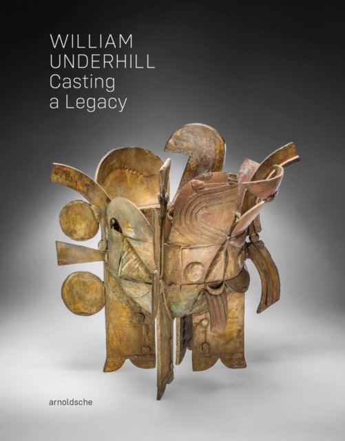 William Underhill : Casting a Legacy, Hardback Book