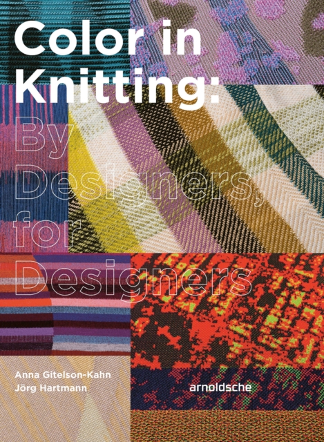 Color in Knitting : By Designers, for Designers, Hardback Book