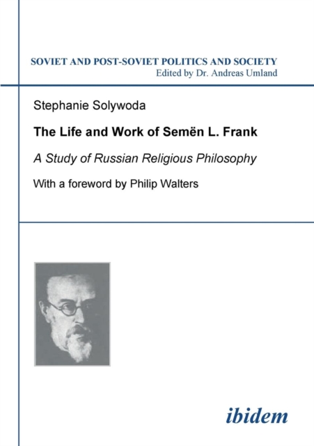 The Life and Work of Semen L. Frank. a Study of Russian Religious Philosophy, Paperback / softback Book