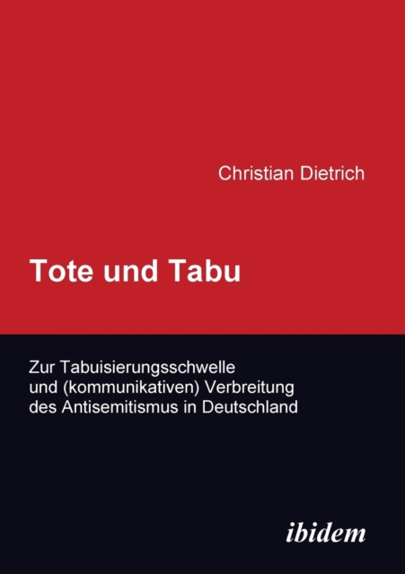 Tote Und Tabu. Zur Tabuisierungsschwelle Und (Kommunikativen) Verbreitung Des Antisemitismus in Deutschland., Paperback / softback Book