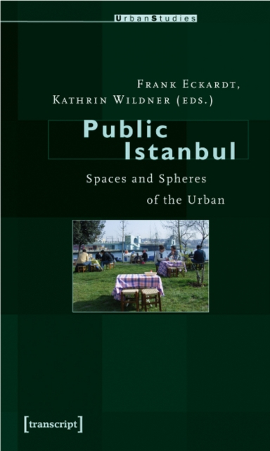 Public Istanbul : Spaces and Spheres of the Urban, Paperback / softback Book