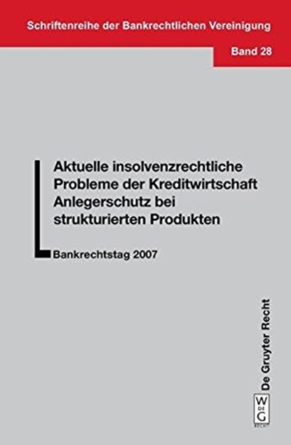 Aktuelle insolvenzrechtliche Probleme der Kreditwirtschaft. Anlegerschutz bei strukturierten Produkten, Paperback / softback Book