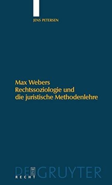 Max Webers Rechtssoziologie Und Die Juristische Methodenlehre, Hardback Book