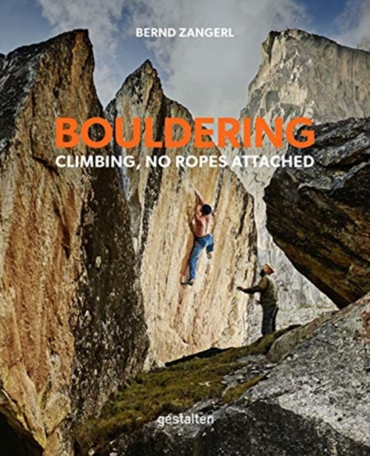 Bouldering : Climbing, No Ropes Attached, Hardback Book