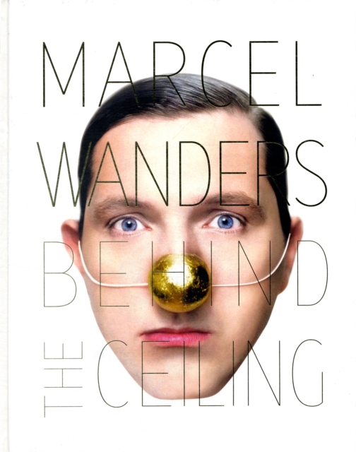 Marcel Wanders : Behind the Ceiling, Hardback Book