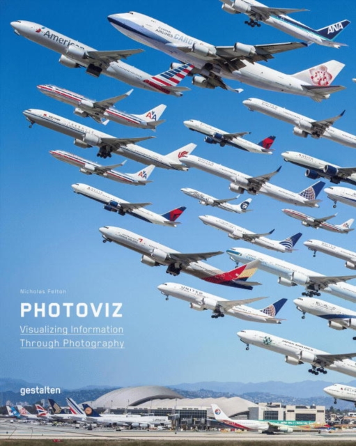 Photoviz : Visualizing Information Through Photography, Paperback / softback Book