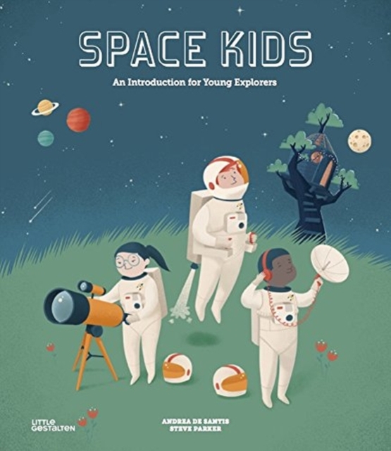 Space Kids : An Introduction for Young Explorers, Hardback Book