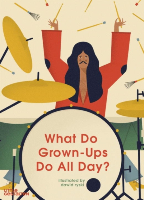 What Do Grown-Ups Do All Day?, Hardback Book