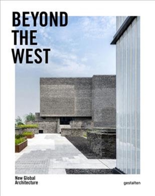 Beyond the West : New Global Architecture, Hardback Book