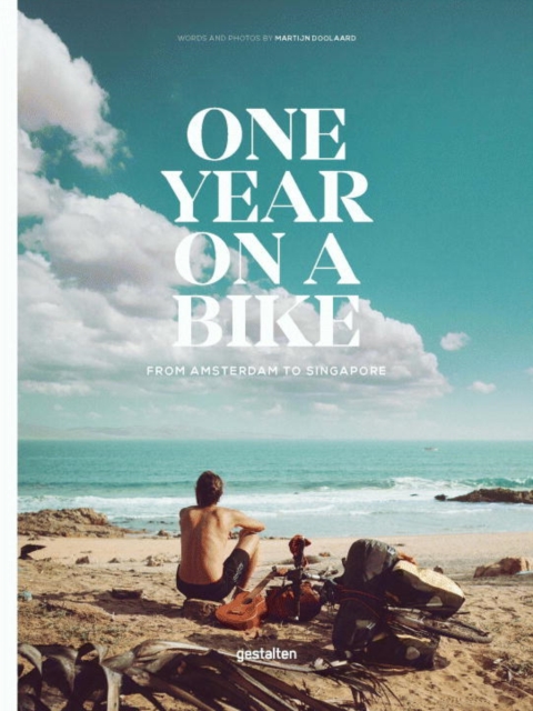 One Year on a Bike : From Amsterdam to Singapore, Hardback Book