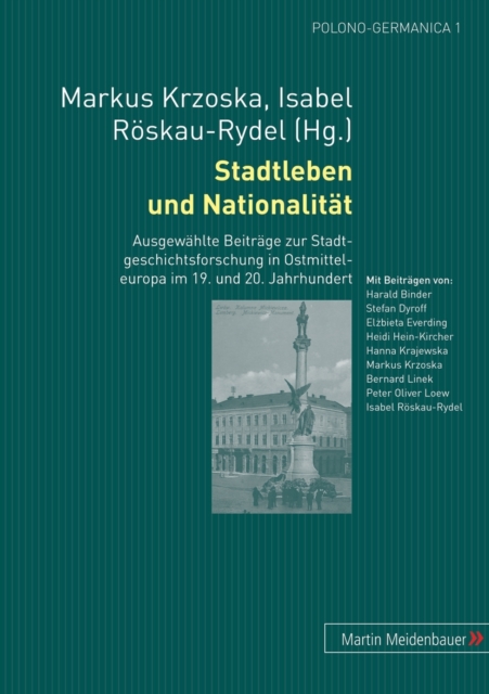 Stadtleben Und Nationalitaet : Ausgewaehlte Beitraege Zur Stadtgeschichtsforschung in Ostmitteleuropa Im 19. Und 20. Jahrhundert, Paperback / softback Book