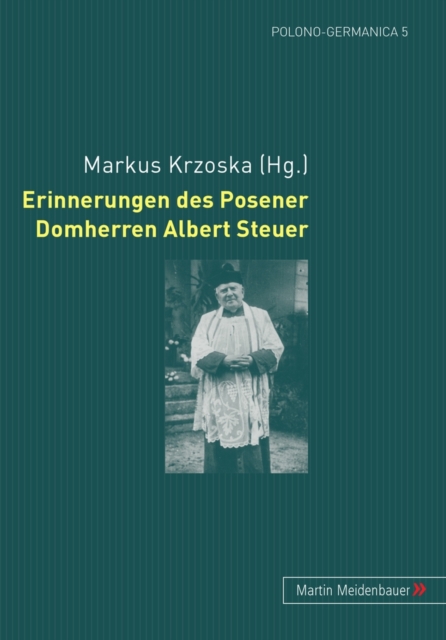 Erinnerungen Des Posener Domherren Albert Steuer, Paperback / softback Book