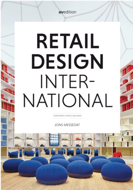 Retail Design International Vol. 1: Components, Spaces, Buildings, Hardback Book