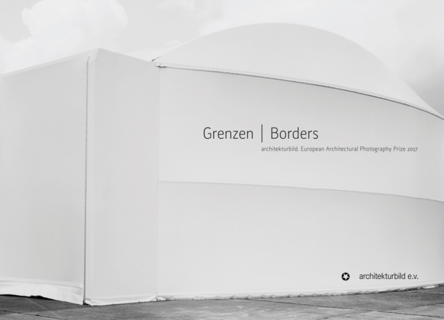 Borders: European Architectural Photography Prize 2017, Hardback Book