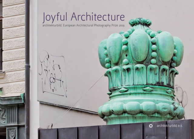Joyful Architecture : European Architectural Photography Prize 2019, Hardback Book
